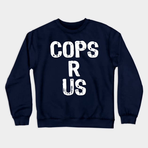 Cops Police Officer Crewneck Sweatshirt by Scar